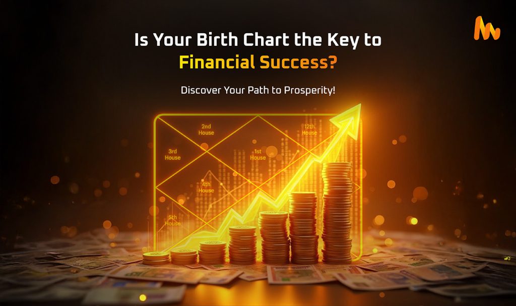 Is Your Birth Chart Holding the Key to Your Financial Success?